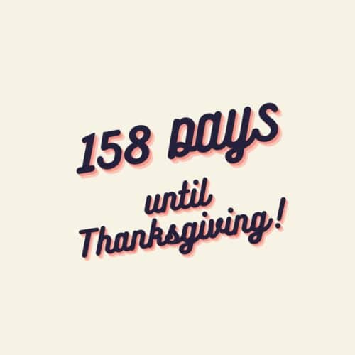 Announcement that says "158 Days Til Thanksgiving"